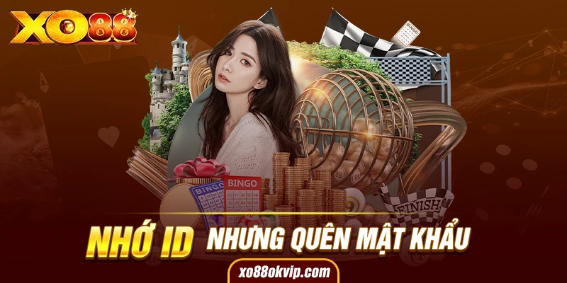 Nhớ tên đăng nhập nhưng quên mật khẩu XO88OKVIP.COM